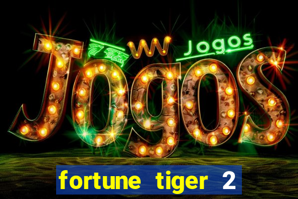 fortune tiger 2 revenge plataforma